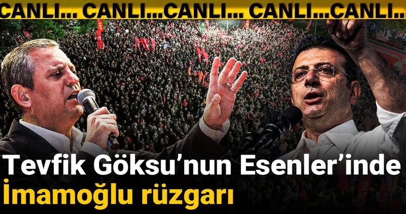 Tevfik Göksu nun Esenler inde İmamoğlu rüzgarı