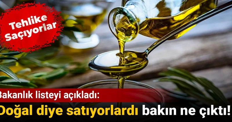 Bakanlık listeyi açıkladı: Doğal diye satıyorlardı, bakın ne çıktı! Tehlike saçıyorlar!