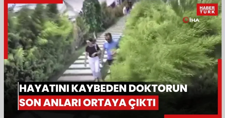 İzmir’de hayatını kaybeden doktorun son anları ortaya çıktı