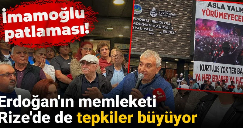 Erdoğan ın memleketi Rize de de tepkiler büyüyor: İmamoğlu patlaması