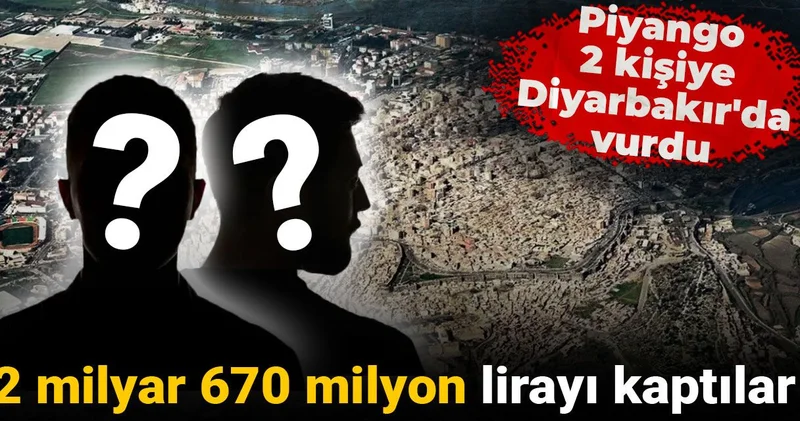 Piyango 2 kişiye Diyarbakır da vurdu: 2 milyar 670 milyon lirayı kaptılar
