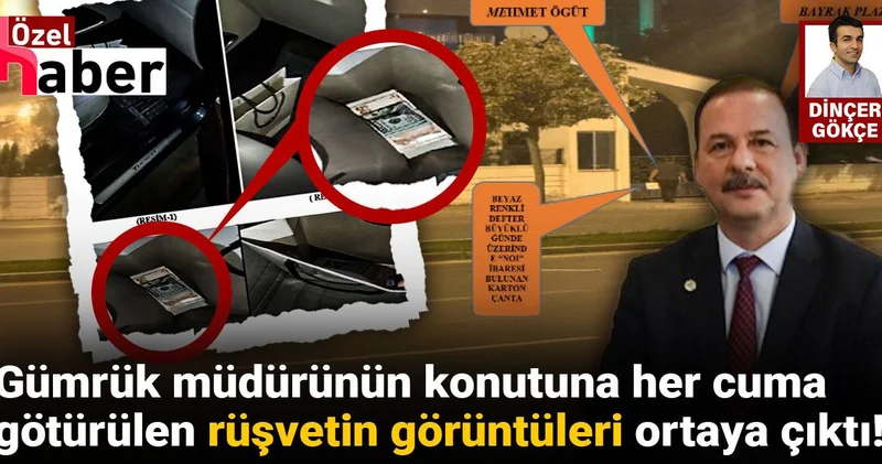Gümrük müdürünün konutuna her cuma götürülen rüşvetin görüntüsü ortaya çıktı!