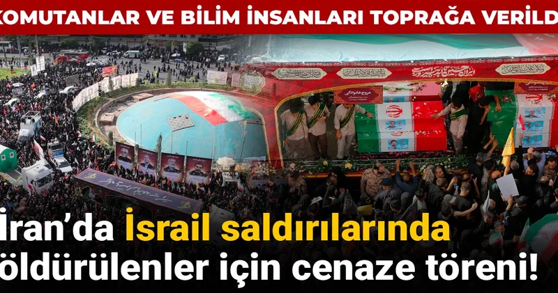 İran’da İsrail saldırılarında öldürülenler için cenaze töreni! Komutanlar ve bilim insanları toprağa verildi