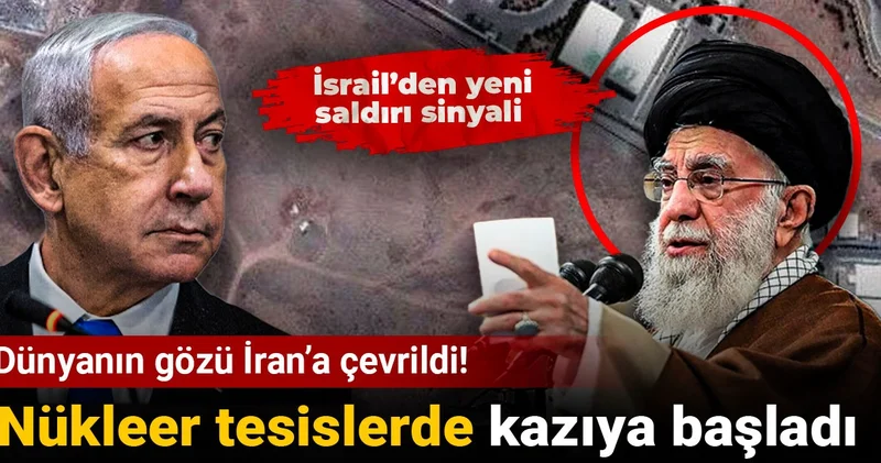 Dünyanın gözü İran’a çevrildi: Nükleer tesislerde kazıya başladı! İsrail’den yeni saldırı sinyali