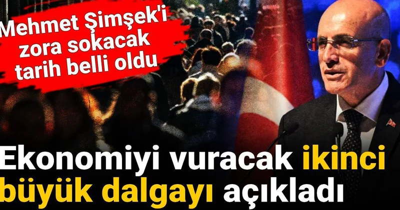 Ekonomiyi vuracak ikinci büyük dalgayı açıkladı: Mehmet Şimşek i zora sokacak tarih belli oldu