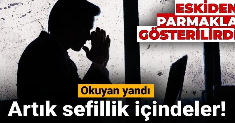 Eskiden parmakla gösterilirlerdi: Artık sefillik içindeler! Okuyan yandı