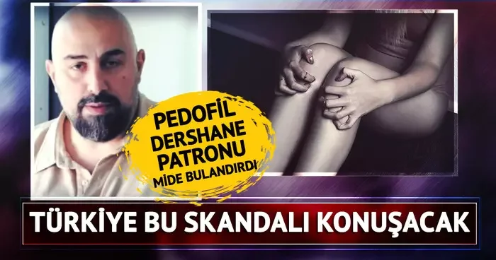 18 yaşından küçük kızlarla videoları ortaya çıktı! İstanbul daki pedofil dershane patronu mide bulandırdı: Şifreli ve iğrenç yazışmalar...