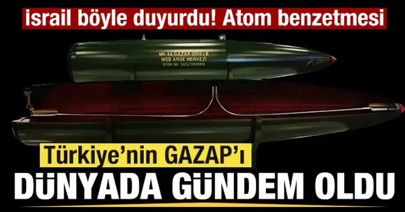Türkiye’nin GAZAP’ı dünyada gündem oldu! İsrail böyle duyurdu! Atom benzetmesi