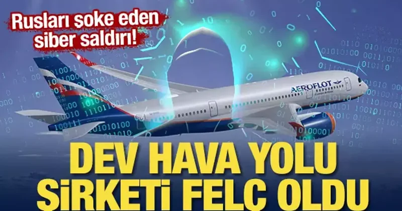Rusları şoke eden siber saldırı! Dev hava yolu şirketi felç oldu