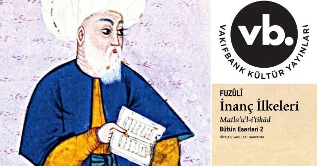 Fuzûlî külliyatı genişliyor: Serinin ikinci kitabı okurla buluştu Kültür Sanat Haberleri