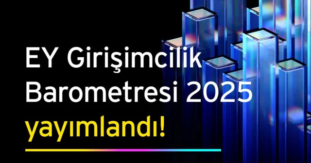 Girişimcilik Barometresi 2025 sonuçları açıklandı Ekonomi Haberleri