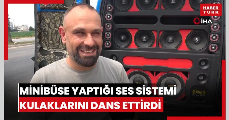 Minibüse yaptığı ses sistemi kulaklarını dans ettirdi
