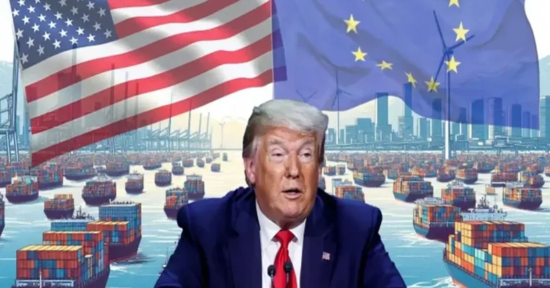 Trump, AB ile Yüzde 15 lik gümrük vergisi konusunda anlaştıklarını duyurdu