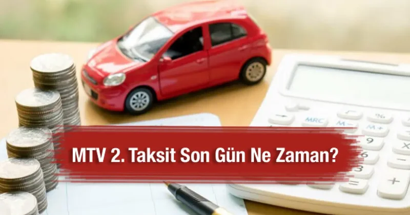 MTV 2. taksit son gün ne zaman? 2025 Temmuz MTV ödemesi ve sorgulama ekranı