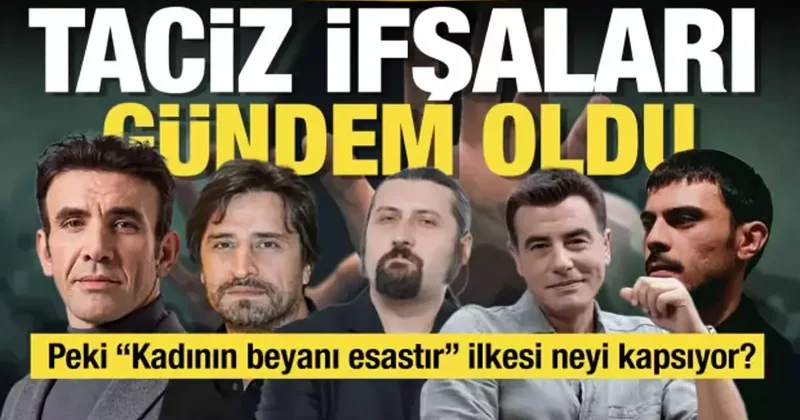 Sanat dünyasındaki taciz ifşaları konuşuluyor! “Kadının beyanı esastır” ilkesi gündemde!