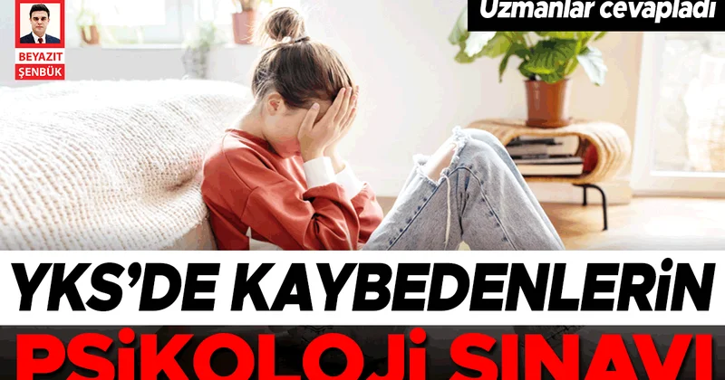YKS’de kaybedenlerin psikoloji sınavı