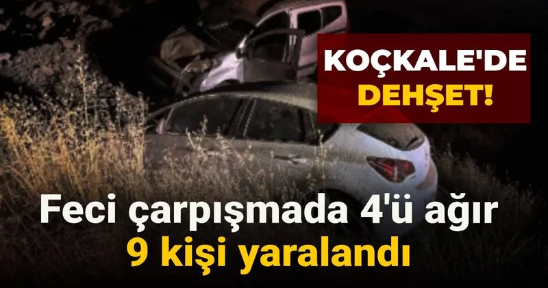 Koçkale de dehşet! Feci çarpışmada 4 ü ağır 9 kişi yaralandı
