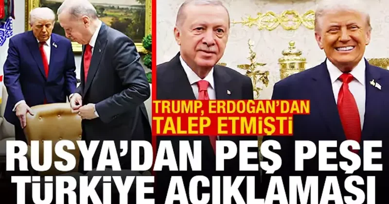 Trump ın Erdoğan dan sürpriz talebi sonrası Rusya dan peş peşe Türkiye açıklaması