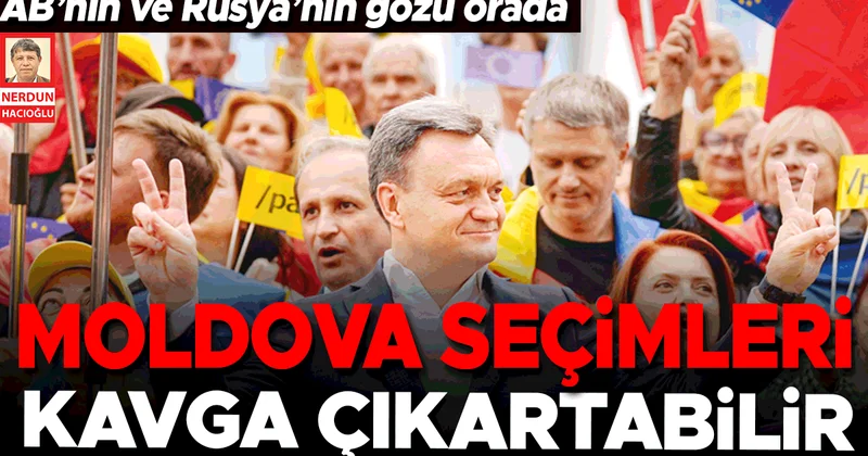 AB’nin ve Rusya’nın gözü orada… Moldova seçimleri kavga çıkartabilir