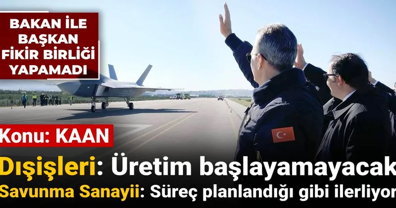 KAAN konusunda anlaşamadılar: Dışişleri üretim yapılamayacak derken Savunma Sanayii sıkıntı yok dedi