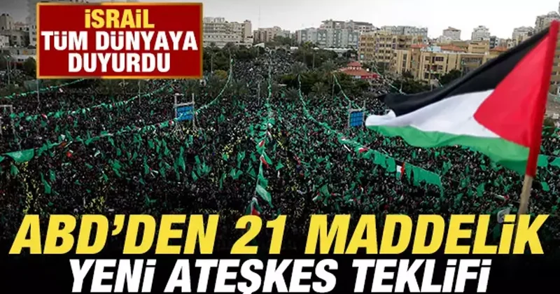 Son dakika: İsrail tüm dünyaya duyurdu! ABD den 21 maddelik ateşkes teklifi