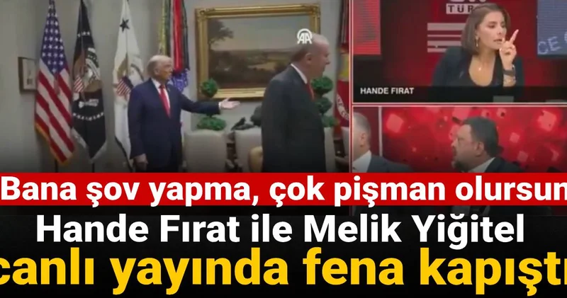 CNN Türk te Bana şov yapma, çok pişman olursun sözleri! Hande Fırat ile Melik Yiğitel fena kapıştı