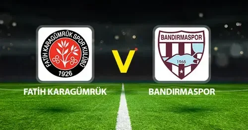 Canlı Anlatım: Fatih Karagümrük Bandırmaspor (1. Lig Play Off Final)