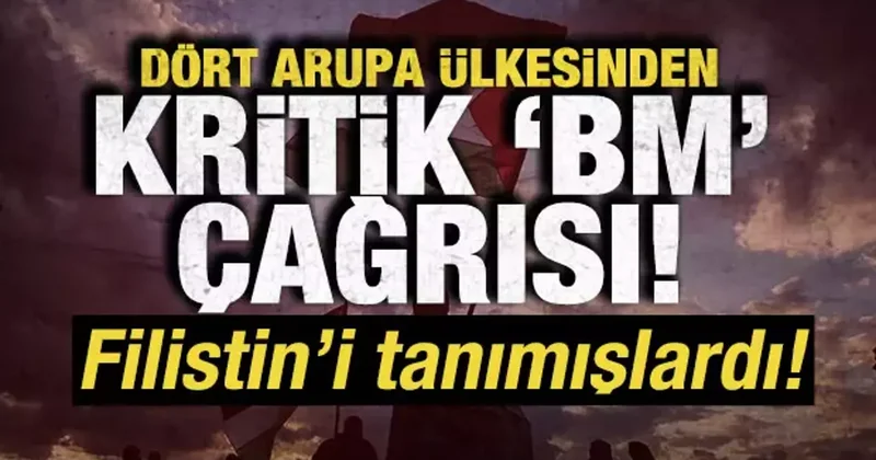Filistin i tanımışlardı! Dört Avrupa ülkesinden BM çağrısı