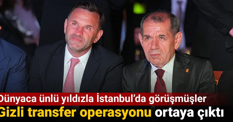Galatasaray ın gizli transfer operasyonu ortaya çıktı: Dünyaca ünlü yıldızı getirip görüşmüşler