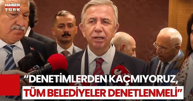 Mansur Yavaş tan Adil Denetim Vurgusu! Denetimlerden Kaçmıyoruz, Adil Şekilde Olmalı