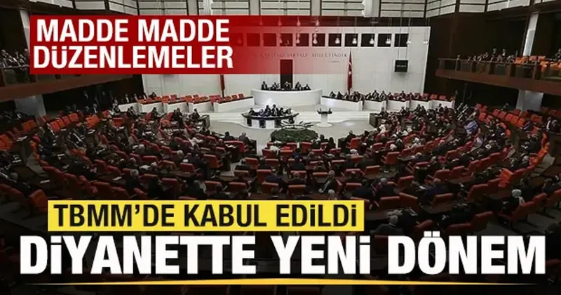 Meclis te 7 madde kabul edildi! Diyanette yeni dönem! İşte dikkat çeken düzenlemeler