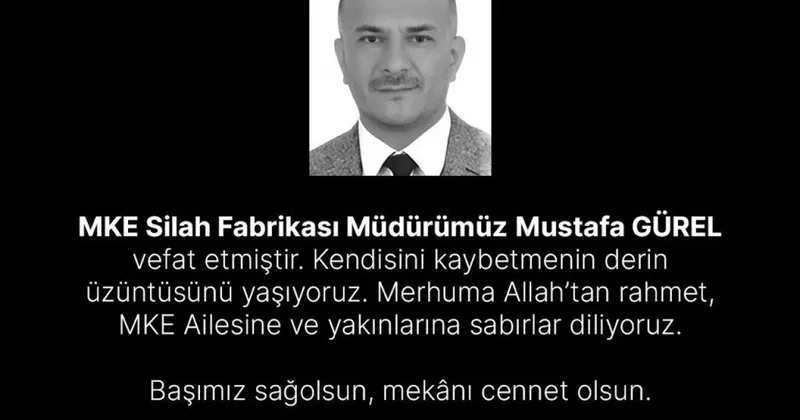 MKE Silah Fabrikası Müdürü Mustafa Gürel vefat etti