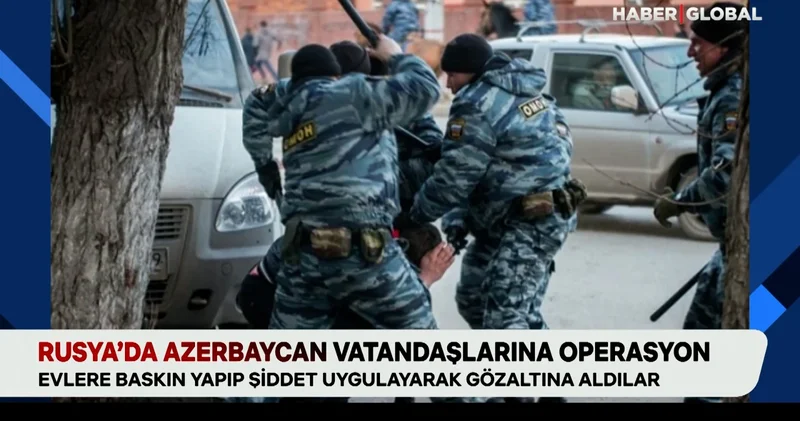 Rusya’da Azerbaycanlı avı! Putin’in maskelilerinden insanlık dışı müdahaleler