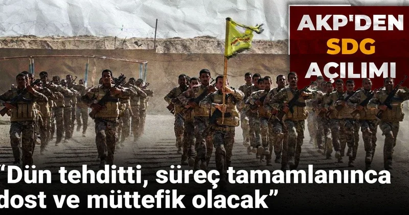 AKP li isimden SDG çıkışı : Dün tehditti, süreç tamamlanınca dost ve müttefik olacak