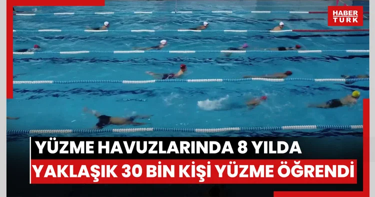 Yüzme havuzlarında 8 yılda yaklaşık 30 bin kişi yüzme öğrendi