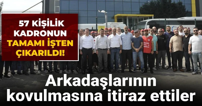 Arkadaşlarının kovulmasına itiraz ettiler: 57 kişilik kadronun tamamı işten çıkarıldı
