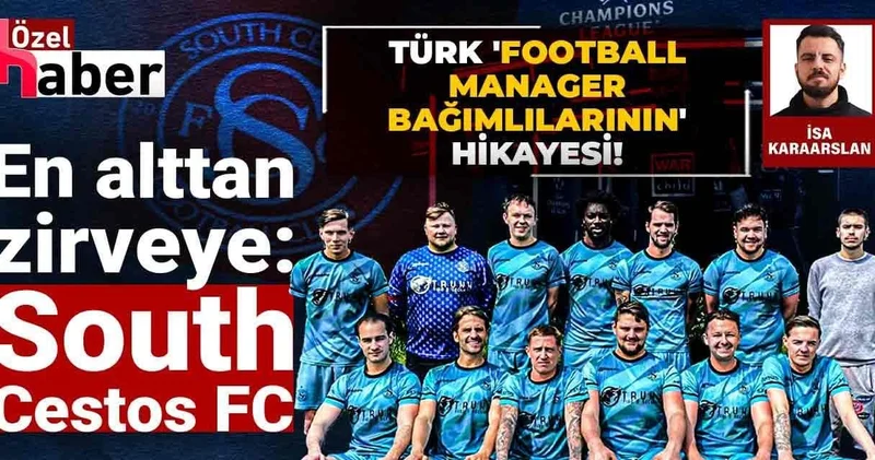 Türk Football Manager Bağımlılarının hikayesi! En alttan zirveye: South Cestos FC