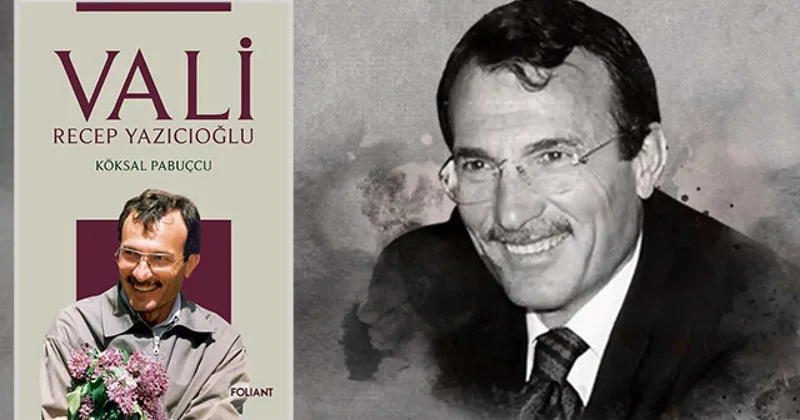 Efsane Vali Recep Yazıcıoğlu nun hayatı kitap oldu