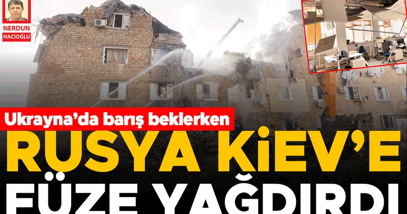 Ukrayna’da barış beklerken Rusya Kiev’e füze yağdırdı