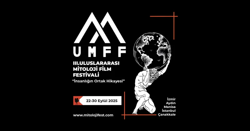 III. Uluslararası Mitoloji Film Festivali 22 30 Eylül tarihleri arasında izleyiciyle buluşacak!