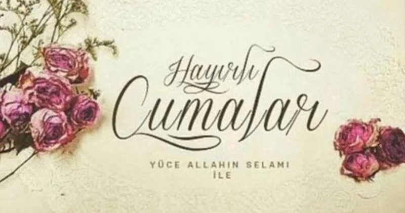 CUMA MESAJLARI 2025: Yeni, dualı, hadisli, ayetli, kısa, en güzel Cuma mesajları ile Hayırlı Cumalar dileyin Farklı ve hiç duyulmamış Cuma mesajı seçenekleri