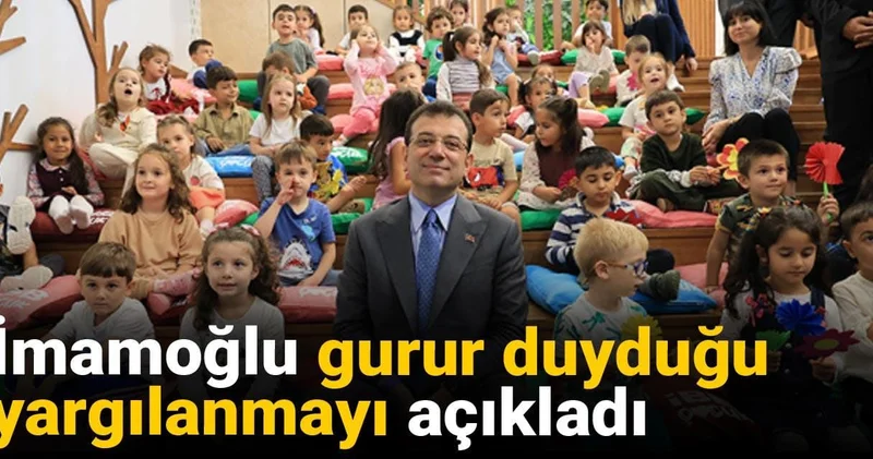 İmamoğlu gurur duyduğu yargılanmayı açıkladı