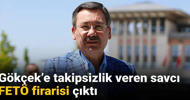 Gökçek’e takipsizlik veren savcı FETÖ firarisi çıktı