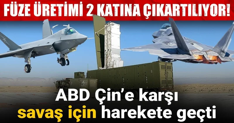 ABD Çin’e karşı savaş için harekete geçti: Füze üretimi 2 katına çıkartılıyor!