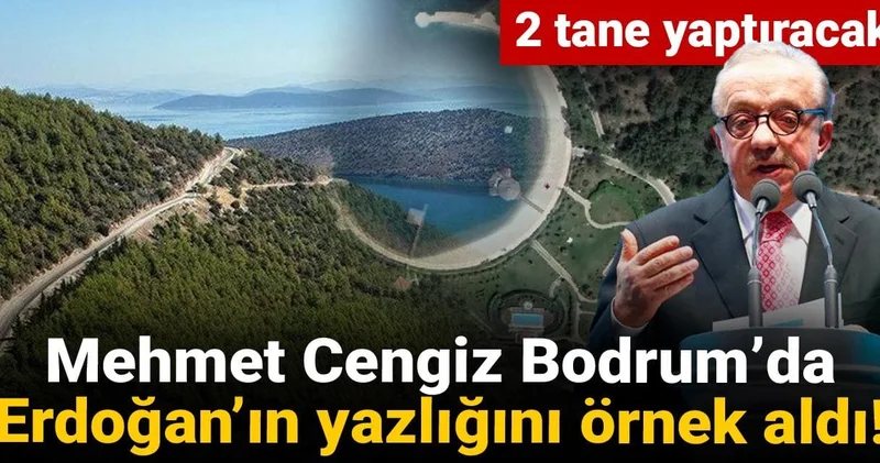 Mehmet Cengiz Bodrumda Erdoğan’ın yazlığını örnek aldı! 2 tane yaptıracak