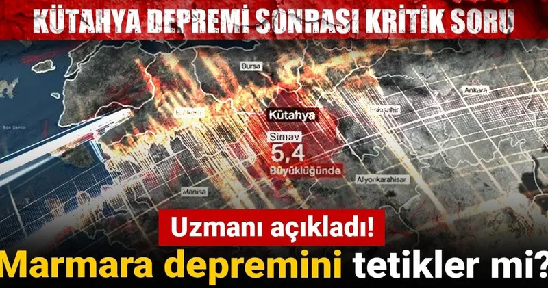 Kütahya depremi sonrası kritik soru: Marmara depremini tetikler mi? Uzmanı açıkladı!