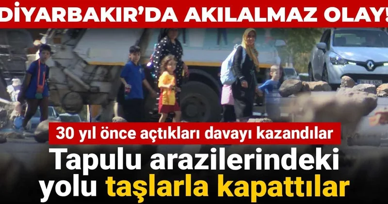 Diyarbakır’da akılalmaz olay! 30 yıl önce açtıkları davayı kazandılar: Tapulu arazilerindeki yolu taşlarla kapattılar