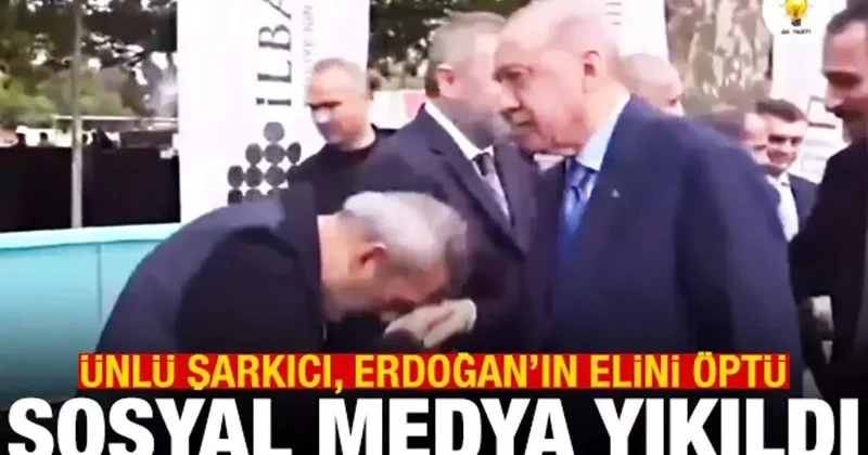 Ünlü şarkıcı, Erdoğan ın elini öptü; sosyal medya yıkıldı