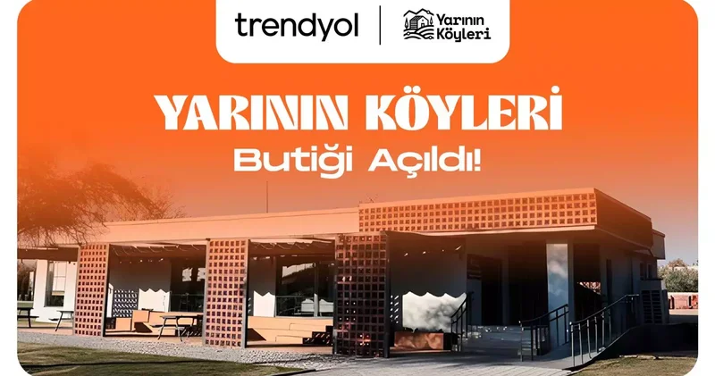 Yarının Köyleri Butiği’ ile yöresel lezzetler Trendyol kullanıcılarıyla buluşuyor