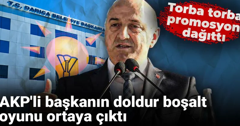 Torba torba promosyon dağıttı: AKP li başkanın doldur boşalt oyunu ortaya çıktı